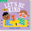 Indestructibles: Let's Be Kind (A First Book of Manners)