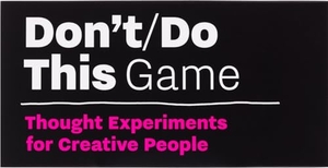 Roos, Donald. Don't/Do This - Game - Thought Experiments for Creative People. BIS Publishers bv, 2018.