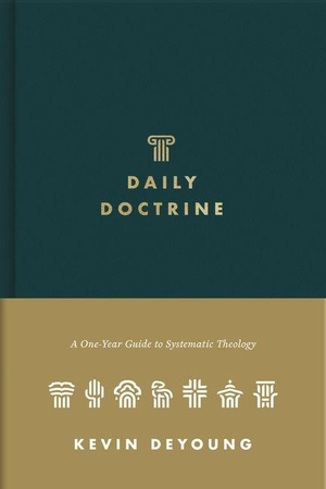 Deyoung, Kevin. Daily Doctrine - A One-Year Guide to Systematic Theology. Crossway, 2024.