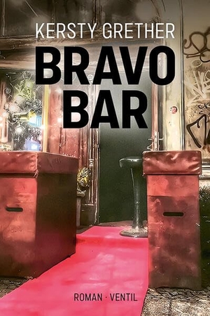 Grether, Kersty. Bravo Bar - Roman. Ventil Verlag UG, 2024.