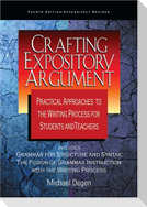 Crafting Expository Argument: Practical Approaches to the Writing Process for Students and Teachers