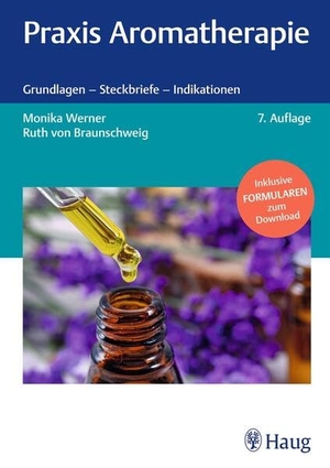 Werner, Monika / Ruth von Braunschweig. Praxis Aromatherapie - Grundlagen - Steckbriefe - Indikationen. Georg Thieme Verlag, 2026.