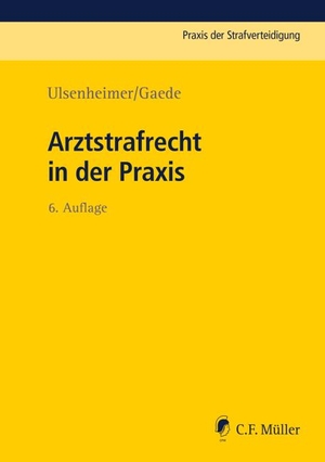 Arztstrafrecht in der Praxis. Müller C.F., 2020.