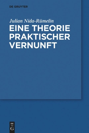 Nida-Rümelin, Julian. Eine Theorie praktischer Vernunft. Walter de Gruyter, 2020.
