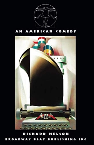 Nelson, Richard. An American Comedy. Broadway Play Publishing, 2016.