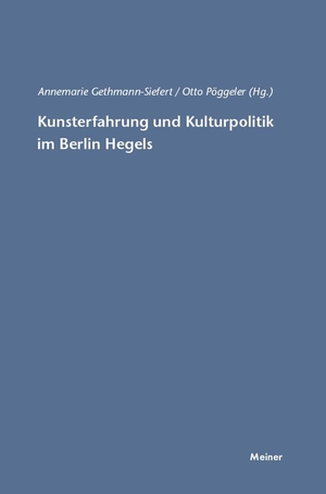 Gethmann-Siefert, Annemarie / Otto Pöggeler (Hrsg.). Kunsterfahrung und Kulturpolitik im Berlin Hegels. Felix Meiner Verlag, 1983.
