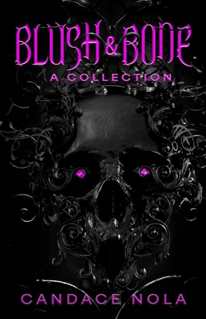 Nola, Candace. Blush & Bone - A Collection. Independently published, 2024.