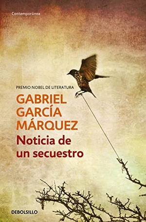 García Márquez, Gabriel. Noticia de un secuestro. Debolsillo, 2003.