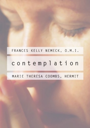 Nemeck, Francis Kelly / Marie Theresa Coombs. Contemplation. Wipf & Stock Publishers, 2001.
