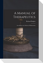 A Manual of Therapeutics: According to the Method of Hahnemann