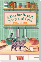 A Day for Bread, Soup and Cats