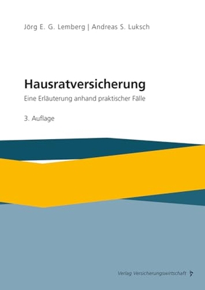 Lemberg, Jörg E. G. / Andreas S. Luksch. Hausratversicherung - Eine Erläuterung anhand praktischer Fälle. VVW-Verlag Versicherungs., 2024.