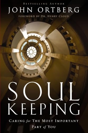 Ortberg, John. Soul Keeping - Caring For the Most Important Part of You. Zondervan, 2014.