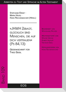 " JHWH Zebaot, glücklich sind Menschen, die auf dich vertrauen " (Ps 84, 13)