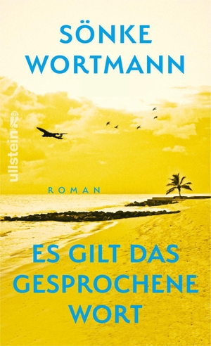 Wortmann, Sönke. Es gilt das gesprochene Wort - Roman | Vom Regisseur des Films »Contra«. Ullstein Verlag GmbH, 2021.