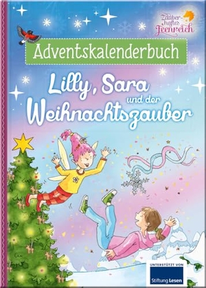 Wieja, Corinna. Zauberhaftes Feenreich - Lilly, Sara und der Weihnachtszauber - Adventskalenderbuch mit auftrennbaren Seiten für Kinder ab 7 Jahren. Lingen, Helmut Verlag, 2024.