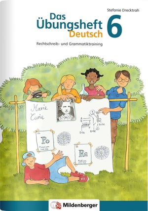 Drecktrah, Stefanie. Das Übungsheft Deutsch 6 - Rechtschreib- und Grammatiktraining. Mildenberger Verlag GmbH, 2017.