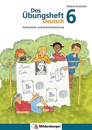 Drecktrah, Stefanie. Das Übungsheft Deutsch 6 - Rechtschreib- und Grammatiktraining. Mildenberger Verlag GmbH, 2017.