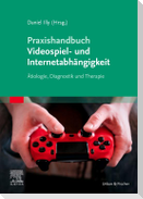 Praxishandbuch Videospiel- und Internetabhängigkeit