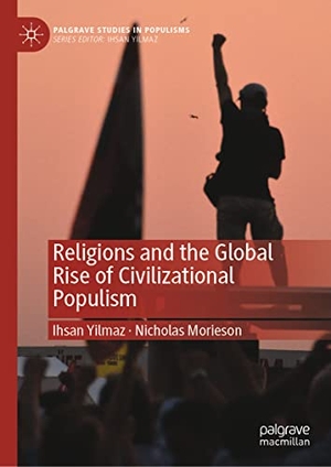 Morieson, Nicholas / Ihsan Yilmaz. Religions and the Global Rise of Civilizational Populism. Springer Nature Singapore, 2023.