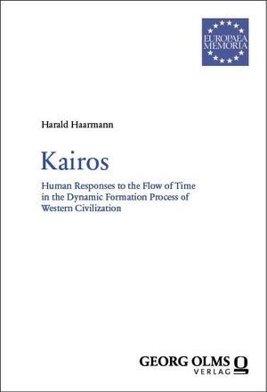 Haarmann, Harald. Kairos - Human Responses to the Flow of Time in the Dynamic Formation Process of Western Civilization. Georg Olms Verlag, 2023.