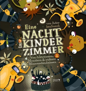 Aster, Christian von. Eine Nacht im Kinderzimmer - Von Albträumen, Monstern & anderen Missverständnissen. Wiesengrund Verlag, 2025.