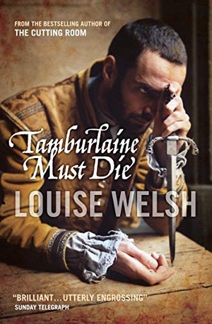 Welsh, Louise. Tamburlaine Must Die. Canongate Books, 2005.
