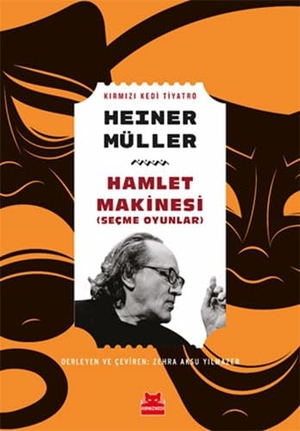 Müller, Heiner. Hamlet Makinesi - Secme Oyunlar. Kirmizikedi Yayinevi, 2021.