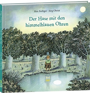 Bolliger, Max. Der Hase mit den himmelblauen Ohren. NordSüd Verlag AG, 2014.