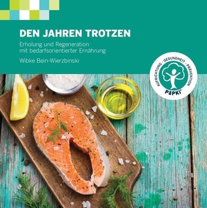 Bein-Wierzbinski, Wibke. Den Jahren trotzen - Erholung und Regeneration mit bedarfsorientierter Ernährung. Lehmanns Media GmbH, 2015.