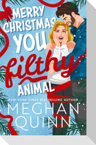 Merry Christmas, You Filthy Animal