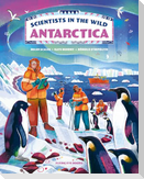 Scientists in the Wild: Antarctica