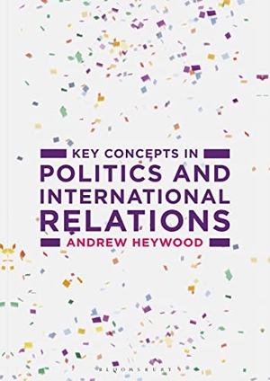Heywood, Andrew. Key Concepts in Politics and International Relations. Bloomsbury Publishing PLC, 2015.