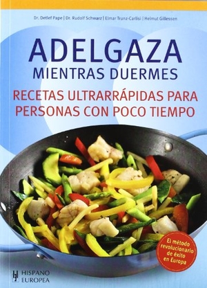 Trunz-Carlisi, Elmar / Pape, Detlef et al. Adelgaza mientras duermes : recetas ultrarrápidas para personas con poco tiempo. Editorial Hispano Europea S.A., 2012.