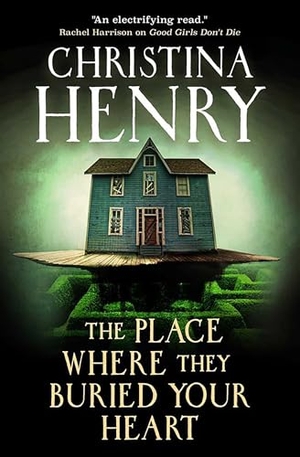 Henry, Christina. The Place Where They Buried Your Heart. Titan Publ. Group Ltd., 2025.
