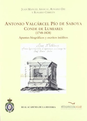 Abascal Palazón, Juan Manuel / Díe Maculet, Rosario et al. Antonio Valcárcel Pío de Saboya, Conde de Lumiares (1748-1808). Real Academia de la Historia, 2009.
