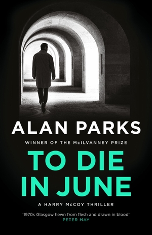 Parks, Alan. To Die In June. Canongate Books, 2023.