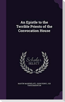 An Epistle to the Terrible Priests of the Convocation House