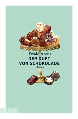 Arenz, Ewald. Der Duft von Schokolade - Roman. DuMont Buchverlag GmbH, 2023.