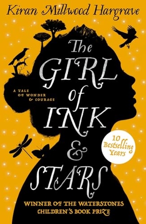 Millwood Hargrave, Kiran. The Girl of Ink & Stars (10th anniversary edition). Chicken House Ltd, 2026.
