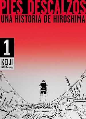 Nakazawa, Keiji. Pies Descalzos: Una Historia de Hiroshima / Barefoot Gen: A Cartoon Story of Hiroshima. Prh Grupo Editorial, 2024.