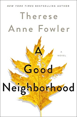 Fowler, Therese Anne. A Good Neighborhood. Oxford University Press, USA, 2020.