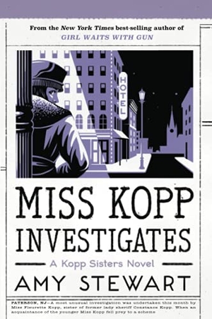 Stewart, Amy / Amy Stewart. Miss Kopp Investigates, 7. HarperCollins, 2023.