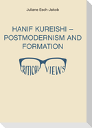 Hanif Kureishi - Postmodernism and Formation - Critical Views