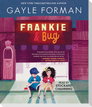 Frankie & Bug
