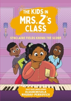 Rhuday-Perkovich, Olugbemisola. The Kids in Mrs. Z's Class: Synclaire Fields Knows the Score. Little, Brown Books for Young Readers, 2025.