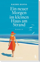 Ein neuer Morgen im kleinen Haus am Strand
