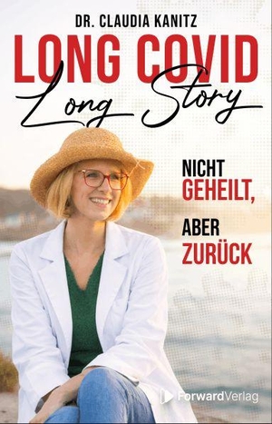 Kanitz, Claudia. Long Covid, Long Story - Nicht geheilt, aber zurück. StudyHelp, 2026.