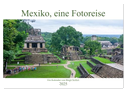 Mexiko, eine Fotoreise (Wandkalender 2025 DIN A2 quer), CALVENDO Monatskalender