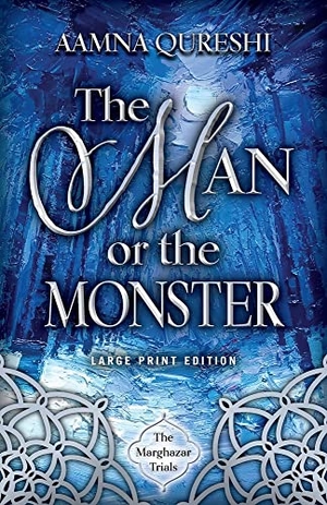 Qureshi, Aamna. The Man or the Monster. Camcat Publishing, 2022.